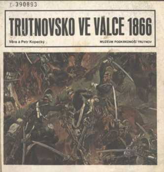 Trutnovsko ve válce 1866