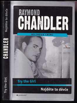 Raymond Chandler: Try the girl