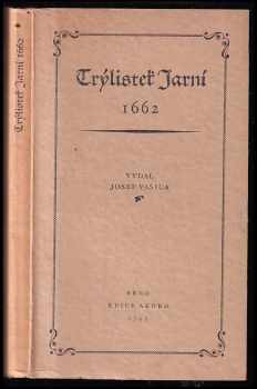 Trýlistek Jarní ke cti a chvále Svaté a Nerozdílné Blahoslavené Trojice jednoho kořínku, jestenství neb božství, trý listkův, troj osob, to jest