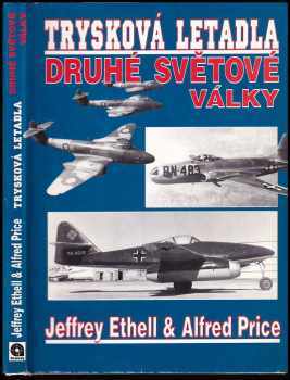 Jeffrey L Ethell: Trysková letadla druhé světové války