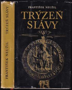 František Neužil: Trýzeň slávy