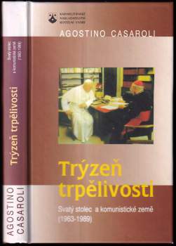 Agostino Casaroli: Trýzeň trpělivosti