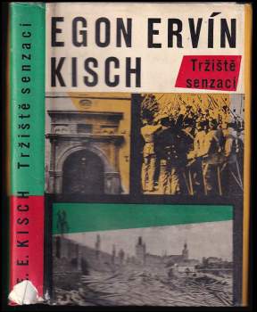 Egon Erwin Kisch: Tržiště senzací