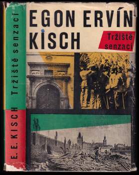 Egon Erwin Kisch: Tržiště senzací