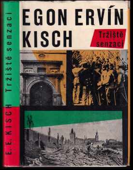Egon Erwin Kisch: Tržiště senzací