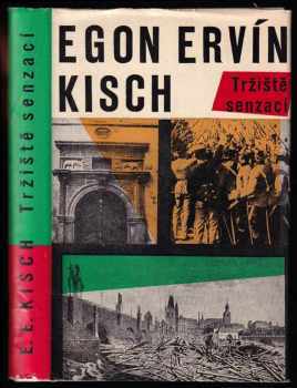 Egon Erwin Kisch: Tržiště senzací