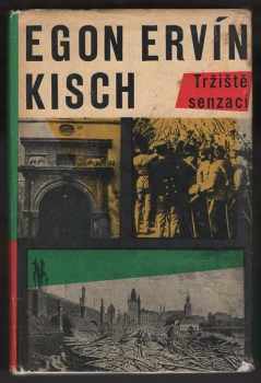 Egon Erwin Kisch: Tržiště senzací