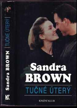 Tučné úterý - Sandra Brown (1998, Knižní klub) - ID: 543710