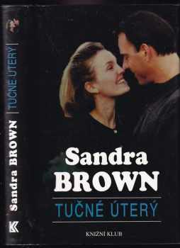 Sandra Brown: Tučné úterý