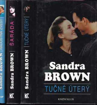 KOMPLET Sandra Brown 3X Radostná zvěst + Šaráda + Tučné úterý - Sandra Brown, Sandra Brown, Sandra Brown, Sandra Brown (1998, Knižní klub) - ID: 727054