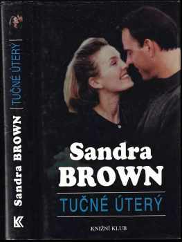 Tučné úterý - Sandra Brown (1998, Knižní klub) - ID: 755399