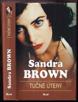 Tučné úterý - Sandra Brown (2005, Ikar) - ID: 958933