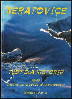 Tudy šla historie, aneb, Zastav se člověče a zavzpomínej!