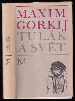 Maksim Gor‘kij: Tulák a svět