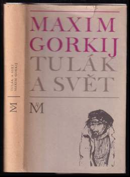 Tulák a svět - Maksim Gor‘kij (1968, Lidové nakladatelství) - ID: 774726