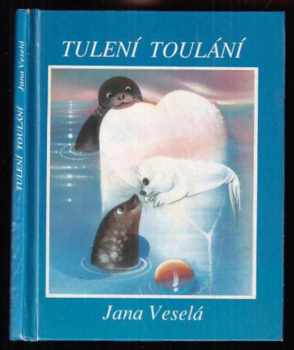 Jana Veselá: Tulení toulání