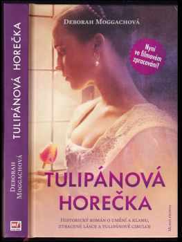 Deborah Moggach: Tulipánová horečka