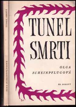 Olga Scheinpflugová: Tunel smrti : [básně z let] 1938-1945