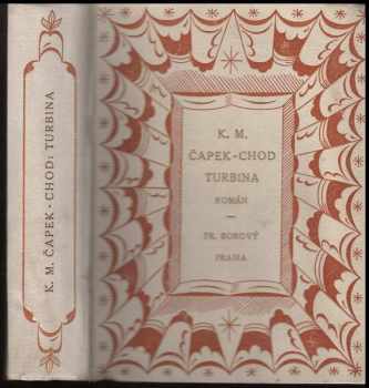 Karel Matěj Čapek Chod: Turbina : Román. Díl I