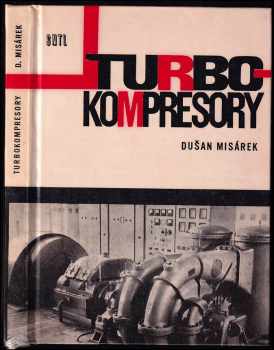 Turbokompresory - Dušan Misárek (1963, Státní nakladatelství technické literatury) - ID: 781245