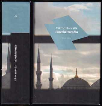 Viktor Horváth: Turecké zrcadlo
