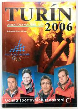 Turín 2006 : zimní olympijské hry očima sportovních redaktorů České televize