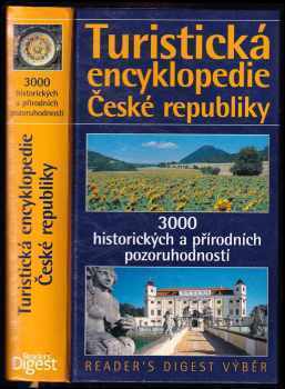 Turistická encyklopedie České republiky : 3000 historických a přírodních pozoruhodností - Marcela Nováková (2010, Reader's Digest Výběr) - ID: 733503