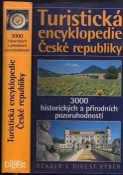 Turistická encyklopedie České republiky : 3000 historických a přírodních pozoruhodností - Marcela Nováková (2010, Reader's Digest Výběr) - ID: 742781