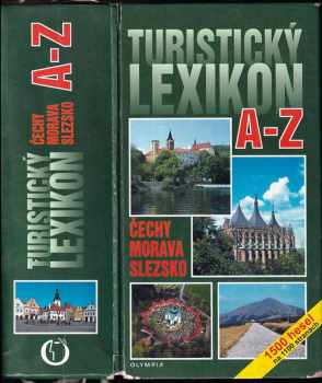 Jana Axamitová: Turistický lexikon A-Z : Čechy, Morava, Slezsko