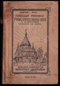 Jiří Král: Turistický průvodce Podkarpatskou Rusí a Slovenskem východně od Košic + mapa