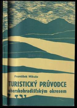 Turistický průvodce uherskohradišťským okresem