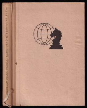 Turnaj kandidátů mistrovství světa : Amsterodam 1956 : [šachová soutěž] - Miroslav Filip (1958, Sportovní a turistické nakladatelství) - ID: 834650