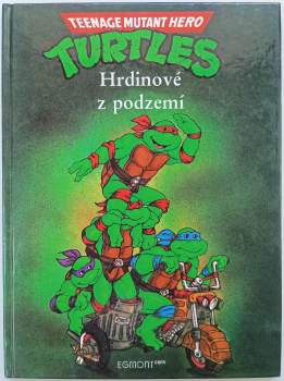 Turtles : Hrdinové z podzemí