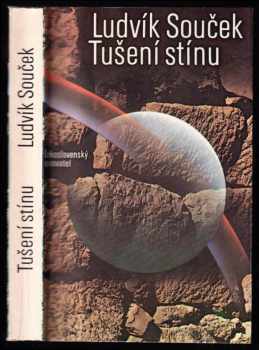 Tušení stínu : hledání ztracených civilizací - Ludvík Souček (1983, Československý spisovatel) - ID: 773039