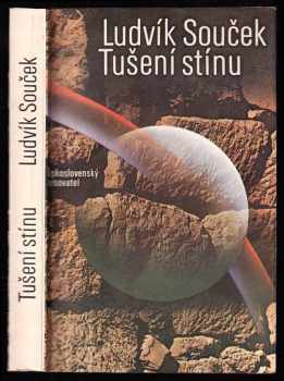 Tušení stínu : hledání ztracených civilizací - Ludvík Souček (1983, Československý spisovatel) - ID: 770382