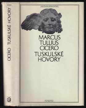 Marcus Tullius Cicero: Tuskulské hovory - Coto Starší o stáří - Laelius o přátelství