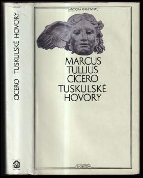 Tuskulské hovory ; Cato starší o stáří ; Laelius o přátelství