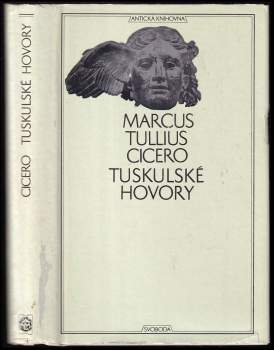 Marcus Tullius Cicero: Tuskulské hovory ; Cato starší o stáří ; Laelius o přátelství