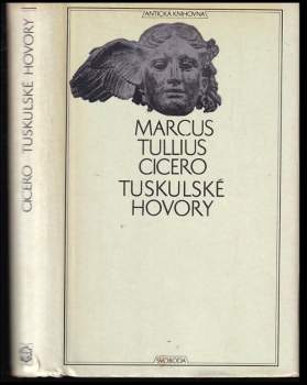 Tuskulské hovory ; Cato starší o stáří ; Laelius o přátelství