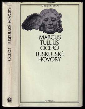 Marcus Tullius Cicero: Tuskulské hovory ; Cato starší o stáří ; Laelius o přátelství