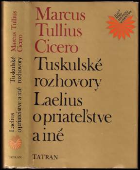 Tuskulské rozhovory ; Laelius o priateľstve a iné