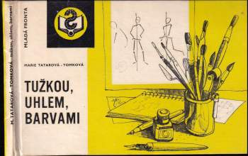 Marie Tatarová-Tomková: Tužkou, uhlem, barvami