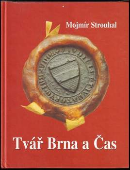 Mojmír Strouhal: Tvář Brna a Čas