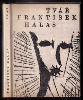 František Halas: Tvář