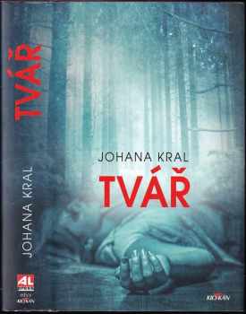 Johana Kral: Tvář