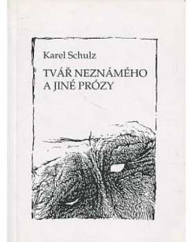 Tvář neznámého a jiné prózy