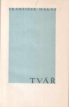 František Halas: Tvář : [poesie 1930-1931]