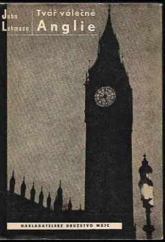 Tvář válečné Anglie : [Orig.: The Face of War Britain] - John Lehmann (1946, Máj) - ID: 216093