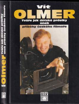 Vít Olmer: Tváře jak dětské prdelky, aneb, Příběhy českého filmaře