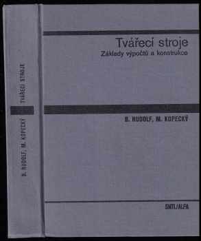 Miloslav Kopecký: Tvářecí stroje